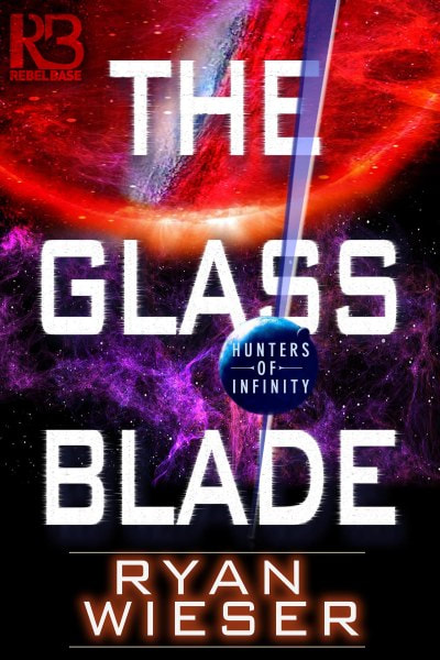 Book Cover for science fiction space opera The Glass Blade from the Hunters of Infinity series by Ryan Wieser.