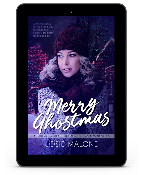 Merry Ghostmas  A Baker City: Hearts & Haunts Christmas Novella  by Josie Malone  Genre: Holiday Paranormal Romance
