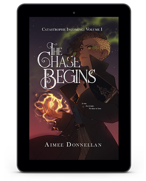 The Chase Begins  Catastrophe Incoming Volume 1   by Aimee Donnellan  Genre: New Adult Epic Fantasy