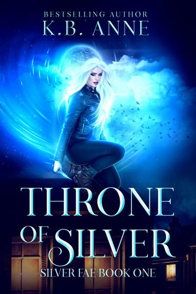 Throne of Silver by K. B. Anne
