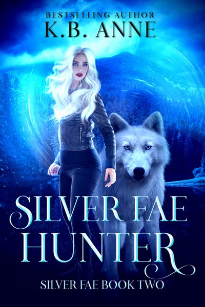 Silver Fae Hunter by K.B. Anne