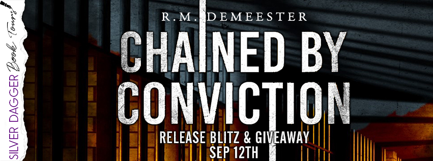 Chained By Conviction  by R.M. Demeester  Genre: Psychological Thriller