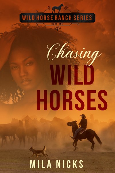 Book Cover of Chasing Wild Horses by Mila Nicks