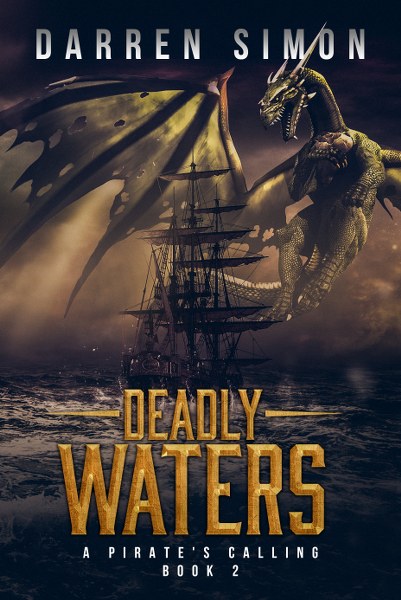 Book Cover for young adult historical fantasy novel Deadly Waters from the A Pirate's Calling series by Darren Simon.