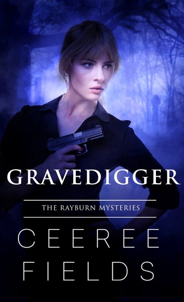 Book Cover for romantic suspense Gravedigger from The Rayburn Mysteries Series by Ceeree Fields.
