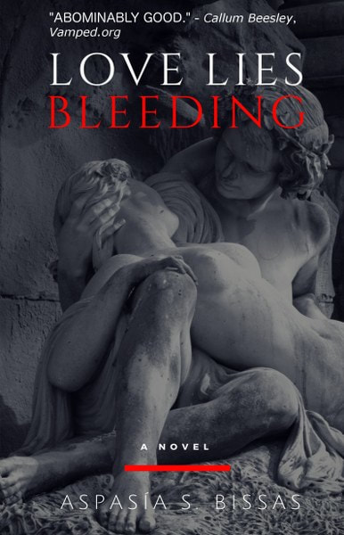 Book Cover for dark fantasy Love Lies Bleeding by Aspasia S. Bissas.
