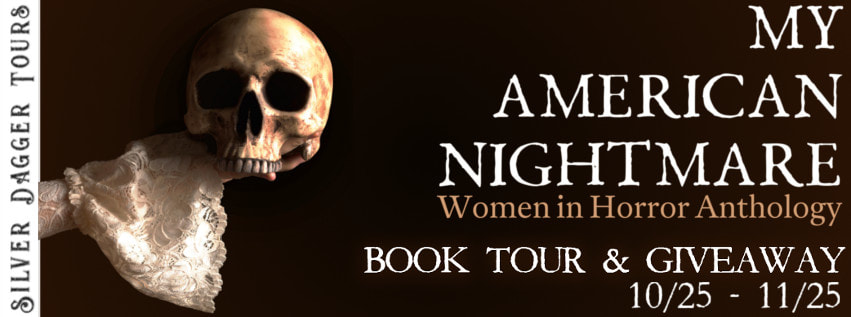 Book Tour Banner for  the My American Nightmare:  Women in Horror anthology with with stories selected by  Azzurra Nox with a Book Tour Giveaway 