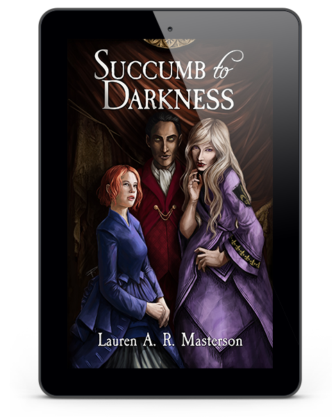 Succumb to Darkness    by Lauren A. R. Masterson    Genre: Dark Fantasy