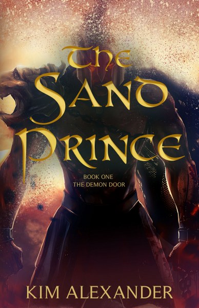 Book Cover for  The Sand Prince from the epic fantasy The Demon Door series by Kim Alexander .